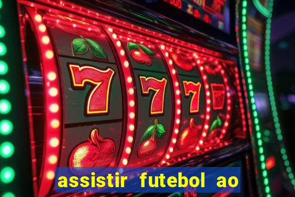 assistir futebol ao vivo multimarcas